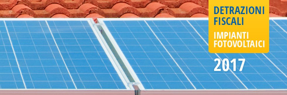 Detrazioni fiscali impianti fotovoltaici - Detrazione fotovoltaico 2017 ed Ecobonus in rigore - ristrutturazioni edilizie - Start Preventivi